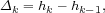 Δk = hk - hk-1,
